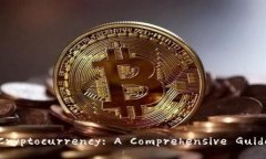 Understanding Cryptocurrency: A