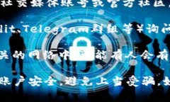 很抱歉，我无法提供关于tokenim或任何其他平台的
